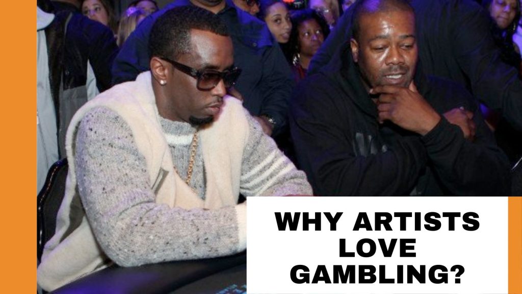 Why Artists Love Gambling?